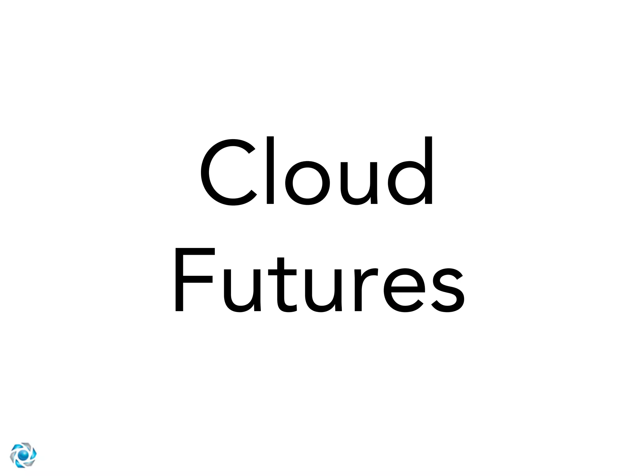 Cloud
Futures
 
