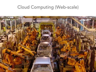 Cloud Computing (Web-scale)
 