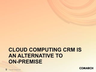 CLOUD COMPUTING CRM IS AN ALTERNATIVE TO  ON-PREMISE 