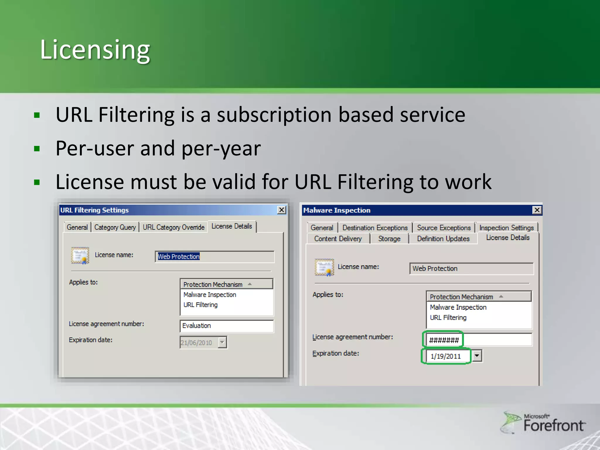 Licensing
URL Filtering is a subscription based service
 Per-user and per-year
 License must be valid for URL Filtering to work


 