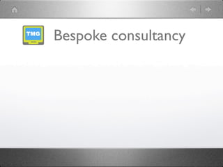 Bespoke consultancy
 