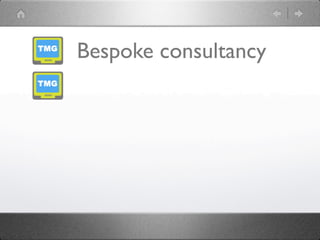 Bespoke consultancy
 