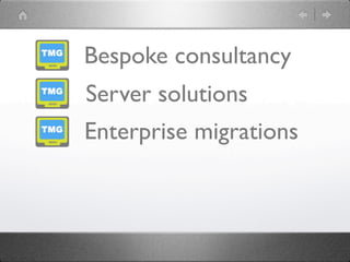 Bespoke consultancy
Server solutions
Enterprise migrations
 