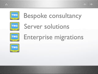 Bespoke consultancy
Server solutions
Enterprise migrations
 