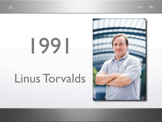 1991
Linus Torvalds
 