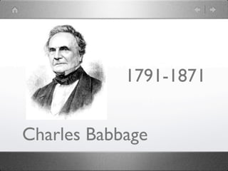 1791-1871


Charles Babbage
 