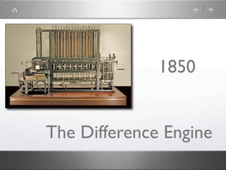 1850


The Difference Engine
 