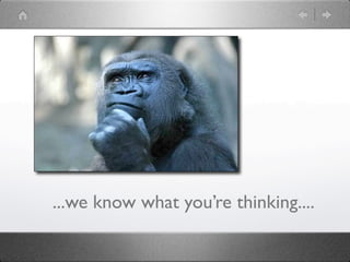 ...we know what you’re thinking....
 