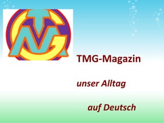 TMG-Magazin   unser Alltag    auf Deutsch 