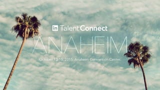 Success starts with culture: taking a holistic approach to organizational change | Talent Connect Anaheim