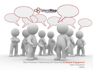 Best Practices in Measuring and Improving Employee Engagement
Sean Fitzpatrick
HRPA
 