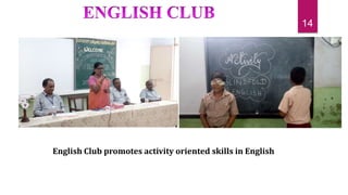 English Club promotes activity oriented skills in English
14
 