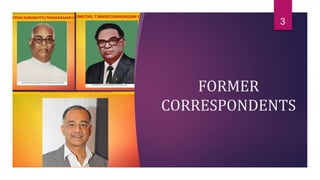 FORMER
CORRESPONDENTS
3
 