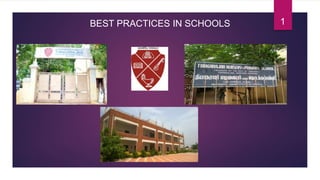 BEST PRACTICES IN SCHOOLS 1
 