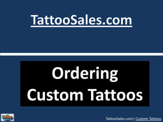 TattooSales.com Ordering Custom Tattoos 