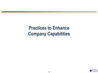 15
Practices to Enhance
Company Capabilities
 