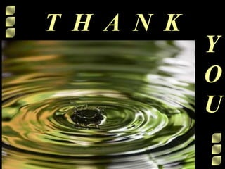 T H A N K
Y
O
U
 