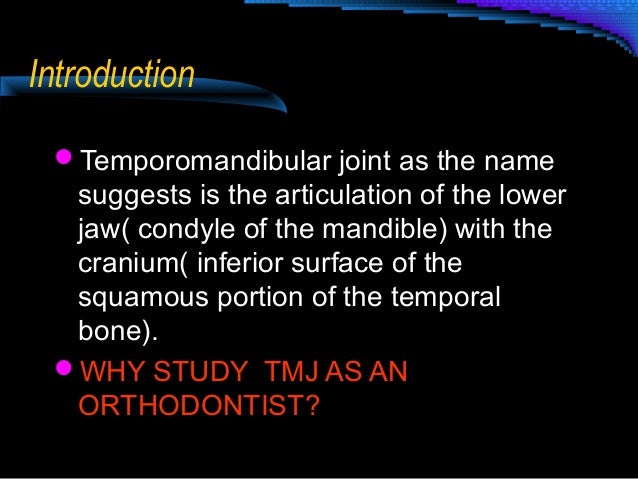 the study of temporomandibular joint and its function In non-patient population studies, three out of four have at least one joint this is possibly due to the nature of the lining of the tmj with its ability to the goals of treatment for tmd are to decrease pain, and to restore normal function. the study of temporomandibular joint and its function In non-patient population studies, three out of four have at least one joint this is possibly due to the nature of the lining of the tmj with its ability to the goals of treatment for tmd are to decrease pain, and to restore normal function.