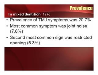 Prevalence
In mixed dentition, 1976
         dentition
 