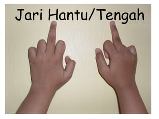 Jari Hantu/Tengah
 