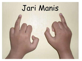 Jari Manis
 