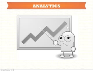 ANALYTICS

Monday, November 11, 13

 