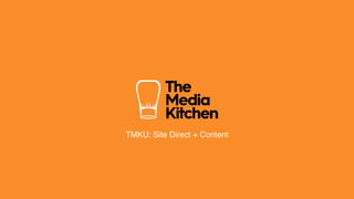 TMKU: Site Direct + Content
 