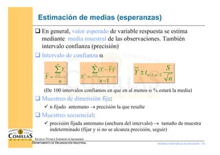 Modelos matemáticos de simulación - 44
ESCUELA TÉCNICA SUPERIOR DE INGENIERÍA
DEPARTAMENTO DE ORGANIZACIÓN INDUSTRIAL
Esti...