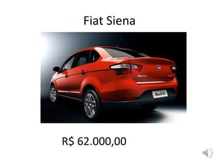 Fiat Siena
R$ 62.000,00
 