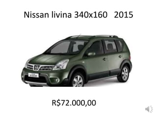 Nissan livina 340x160 2015
R$72.000,00
 