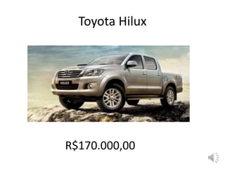 Toyota Hilux
R$170.000,00
 