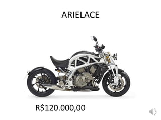 ARIELACE
R$120.000,00
 