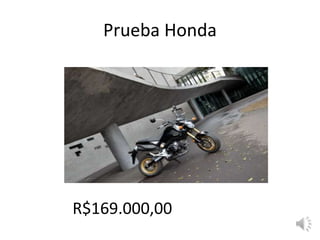 Prueba Honda
R$169.000,00
 