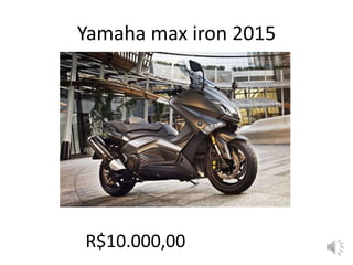 Yamaha max iron 2015
R$10.000,00
 