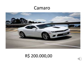 Camaro
R$ 200.000,00
 