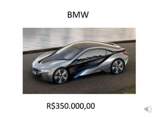 BMW
R$350.000,00
 