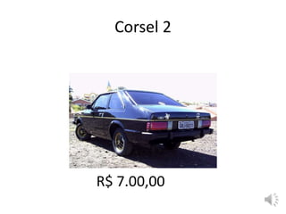 Corsel 2
R$ 7.00,00
 
