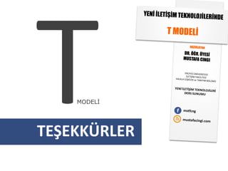 T Modeli (HİT117 - Yeni İletişim Teknolojileri)