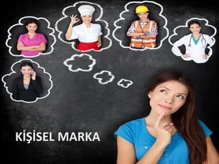 KİŞİSEL MARKA
 