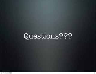 Questions???



2011   1   10                  39
 