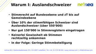 netnea AG | Gartenstadtstrasse 29 | CH-3097 Liebefeld | Tel +41 31 974 08 08 | www.netnea.com | info@netnea.com
Warum I: A...