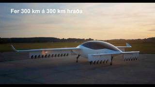 Fer 300 km á 300 km hraða
 