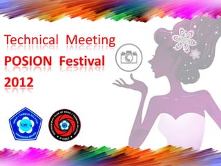 Technical Meeting
POSION Festival
2012
 