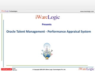 Oracle Talent Management - Performance Appraisal System Presents 