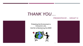 THANK YOU…
PRESENTED BY… GROUP 12
 