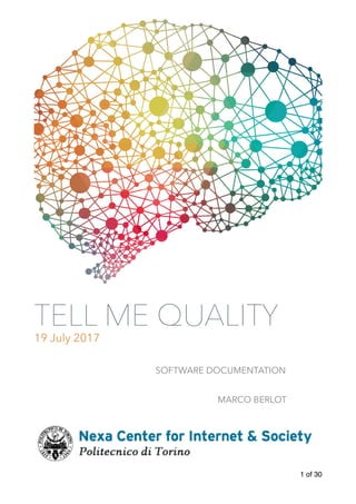 of1 30
TELL ME QUALITY
19 July 2017
MARCO BERLOT
SOFTWARE DOCUMENTATION
 