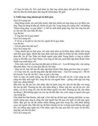 - Ý ông tôi hiểu rồi. Nói cách khác là: đàn ông chinh phục thế giới để chinh phục 
đàn bà; đàn bà chinh phục đàn ông để chinh phục thế giới. 
4. Chiến lược tăng nhanh giá trị thời gian 
Gia Cát Lượng nói: 
- Ông thông minh, nói một hiểu mười, thật hơn nhiều cái ông cộng sự Lưu Biểu của 
ông. Ông kia đúng là đầu gỗ, khiến tôi giờ vẫn "cong lưng cày ruộng xấu" mà không 
"khom lưng phục vụ quý nhân", vì thế tôi nhất định giúp ông, làm cho ông tốn phí 
tư vấn mà vẫn cảm thấy dễ chịu. 
Lưu Bị hỏi: 
- Ý ông bảo tôi là quý nhân? 
Gia Cát Lượng nói: 
- Ý tôi là, ai trả phí tư vấn cho tôi, người đó là quý nhân. 
Lưu Bị hỏi: 
- Giờ tôi phải làm thế nào? 
Gia Cát Lượng nói: 
- Tăng nhanh giá trị thời gian, nói một cách nôm na là kiếm được nhiều tiền trong 
một thời gian ngắn. Muốn đạt mục đích cách duy nhất là chiếm lợi thế, chiếm thành 
đoạt đất. Sở dĩ Tào Tháo trở thành người giàu nhất Trung Quốc vì ông ta chiếm 
công ty Hà Bắc của Viên Thiệu. Còn ông có thể tìm cách biến tập đoàn Kinh Châu 
thành của mình được rồi! 
- Tiên sinh, một lời của ông mà phá giải cả thiên cơ! – Lưu Bị bừng tỉnh, vừa sướng 
đến phát điên, vừa có cảm giác bất an, hỏi tiếp: 
- Ông nói đi, làm thế nào để nắm tập đoàn Kinh Châu đáng giá hơn năm tỷ quan? 
- Có mục tiêu rồi, sau đó ông phải sắp đặt chiến lược – Gia Cát Lượng nói: - Để tôi 
kể chuyện "Lạc đà vào lều", may ra gợi ý cho ông. 
Trên sa mạc cát mênh mông, lạc đà đi khắp nơi tìm chỗ trú ẩn. Cuối cùng lạc đà 
cũng tìm thấy một ngôi lều, song lều lại của người khác – giống cảnh ngộ của ông 
hiện nay, đúng không? 
Đầu tiên, lạc đà cầu xin: chủ nhân, đầu tôi lạnh cóng rồi, cho tôi thò đầu vào trong 
lều ấm áp nhé! Thương lạc đà, chủ nhân đồng ý. Được một lúc, lạc đà lại nói: chủ 
nhân, vai tôi tê cóng rồi, cho tôi thò thêm người vào nhé! Thương lạc đà, chủ nhân 
lại đồng ý. Rồi không ngớt van xin, lạc đà tiến dần vào, cuối cùng cả người chui gọn 
vào trong lều. 
Chủ nhân hơi băn khoăn, một mặt vì hơi thở lạc đà hôi quá; nhưng mặt khác sa mạc 
mênh mông quá, ông ta cũng cần một người bạn để qua cơn lạnh và chế ngự nguy 
hiểm. Bấy giờ lạc đà đã chiếm nhiều không gian hơn trong lều, chủ nhân không 
xoay nổi người nữa. Đến khi lạc đà khỏe khoắn trở lại và hoàn toàn khống chế ngôi 
lều, nó chẳng ngại ngần nói: Chủ nhân, ngôi lều này quá nhỏ, tôi xoay xở rất khổ, 
ông hãy cút cho tôi nhờ! 
Gia Cát Lượng nói: 
 