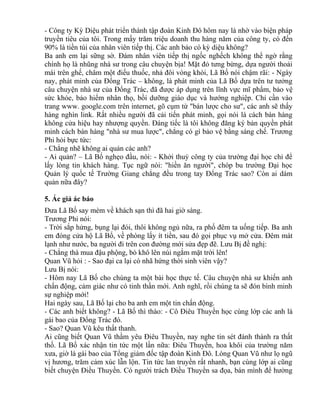 - Công ty Kỳ Diệu phát triển thành tập đoàn Kinh Đô hôm nay là nhờ vào biện pháp 
truyền tiêu của tôi. Trong mấy trăm triệu doanh thu hàng năm của công ty, có đến 
90% là tiền túi của nhân viên tiếp thị. Các anh bảo có kỳ diệu không? 
Ba anh em lại sững sờ. Đám nhân viên tiếp thị ngốc nghếch không thể ngờ rằng 
chính họ là nhũng nhà sư trong câu chuyện bịa! Mặt đỏ tưng bừng, dựa người thoải 
mái trên ghế, châm một điếu thuốc, nhả đôi vòng khói, Lã Bố nói chậm rãi: - Ngày 
nay, phát minh của Đổng Trác – không, là phát minh của Lã Bố dựa trên tư tưởng 
câu chuyện nhà sư của Đổng Trác, đã được áp dụng trên lĩnh vực mĩ phẩm, bảo vệ 
sức khỏe, bảo hiểm nhân thọ, bồi dưỡng giáo dục và hướng nghiệp. Chỉ cần vào 
trang www. google.com trên internet, gõ cụm từ "bán lược cho sư", các anh sẽ thấy 
hàng nghìn link. Rất nhiều người đã cải tiến phát minh, gọi nói là cách bán hàng 
không cửa hiệu hay nhượng quyền. Đáng tiếc là tôi không đăng ký bản quyền phát 
minh cách bán hàng "nhà sư mua lược", chẳng có gì bảo vệ bằng sáng chế. Trương 
Phi hỏi bực tức: 
- Chẳng nhẽ không ai quản các anh? 
- Ai quản? – Lã Bố nghẹo đầu, nói: - Khởi thuỷ công ty của trường đại học chỉ để 
lấy lòng tin khách hàng. Tục ngữ nói: "hiền ăn người", chóp bu trường Đại học 
Quản lý quốc tế Trường Giang chẳng đều trong tay Đổng Trác sao? Còn ai dám 
quản nữa đây? 
5. Ác giả ác báo 
Đưa Lã Bố say mèm về khách sạn thì đã hai giờ sáng. 
Trương Phi nói: 
- Trời sắp hửng, bụng lại đói, thôi không ngủ nữa, ra phố đêm ta uống tiếp. Ba anh 
em đóng cửa hộ Lã Bố, về phòng lấy ít tiền, sau đó gọi phục vụ mở cửa. Đêm mát 
lạnh như nước, ba người đi trên con đường mới sửa đẹp đẽ. Lưu Bị đề nghị: 
- Chẳng thà mua đậu phộng, bò khô lên núi ngắm mặt trời lên! 
Quan Vũ hỏi : - Sao đại ca lại có nhã hứng thời sinh viên vậy? 
Lưu Bị nói: 
- Hôm nay Lã Bố cho chúng ta một bài học thực tế. Câu chuyện nhà sư khiến anh 
chấn động, cảm giác như có tinh thần mới. Anh nghĩ, rồi chúng ta sẽ đón bình minh 
sự nghiệp mới! 
Hai ngày sau, Lã Bố lại cho ba anh em một tin chấn động. 
- Các anh biết không? - Lã Bố thì thào: - Cô Điêu Thuyền học cùng lớp các anh là 
gái bao của Đổng Trác đó. 
- Sao? Quan Vũ kêu thất thanh. 
Ai cũng biết Quan Vũ thầm yêu Điêu Thuyền, nay nghe tin sét đánh thành ra thất 
thố. Lã Bố xác nhận tin tức một lần nữa: Điêu Thuyền, hoa khôi của trường năm 
xưa, giờ là gái bao của Tổng giám đốc tập đoàn Kinh Đô. Lòng Quan Vũ như lọ ngũ 
vị hương, trăm cảm xúc lẫn lộn. Tin tức lan truyền rất nhanh, bạn cùng lớp ai cũng 
biết chuyện Điều Thuyền. Có người trách Điều Thuyền sa đọa, bán mình để hưởng 
 
