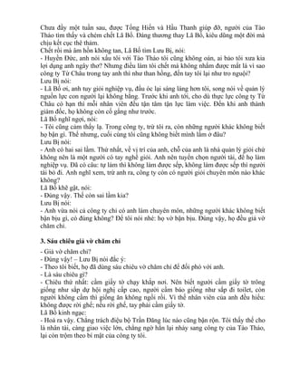 Chưa đầy một tuần sau, được Tống Hiến và Hầu Thanh giúp đỡ, người của Tào 
Tháo tìm thấy và chém chết Lã Bố. Đáng thương thay Lã Bố, kiêu dũng một đời mà 
chịu kết cục thê thảm. 
Chết rồi mà âm hồn không tan, Lã Bố tìm Lưu Bị, nói: 
- Huyền Đức, anh nói xấu tôi với Tào Tháo tôi cũng không oán, ai bảo tôi xưa kia 
lợi dụng anh ngây thơ? Nhưng điều làm tôi chết mà không nhắm được mắt là vì sao 
công ty Từ Châu trong tay anh thì như than hồng, đến tay tôi lại như tro nguội? 
Lưu Bị nói: 
- Lã Bố ơi, anh tuy giỏi nghiệp vụ, đầu óc lại sáng láng hơn tôi, song nói về quản lý 
nguồn lực con người lại không bằng. Trước khi anh tới, cho dù thực lực công ty Từ 
Châu có hạn thì mỗi nhân viên đều tận tâm tận lực làm việc. Đến khi anh thành 
giám đốc, họ không còn cố gắng như trước. 
Lã Bố nghĩ ngợi, nói: 
- Tôi cũng cảm thấy lạ. Trong công ty, trừ tôi ra, còn những người khác không biết 
họ bận gì. Thế nhưng, cuối cùng tôi cũng không biết mình lầm ở đâu? 
Lưu Bị nói: 
- Anh có hai sai lầm. Thứ nhất, về vị trí của anh, chỗ của anh là nhà quản lý giỏi chứ 
không nên là một người có tay nghề giỏi. Anh nên tuyển chọn người tài, để họ làm 
nghiệp vụ. Đã có câu: tự làm thì không làm được sếp, không làm được sếp thì người 
tài bỏ đi. Anh nghĩ xem, trừ anh ra, công ty còn có người giỏi chuyên môn nào khác 
không? 
Lã Bố khẽ gật, nói: 
- Đúng vậy. Thế còn sai lầm kia? 
Lưu Bị nói: 
- Anh vừa nói cả công ty chỉ có anh làm chuyên môn, những người khác không biết 
bận bịu gì, có đúng không? Để tôi nói nhé: họ vờ bận bịu. Đúng vậy, họ đều giả vờ 
chăm chỉ. 
3. Sáu chiêu giả vờ chăm chỉ 
- Giả vờ chăm chỉ? 
- Đúng vậy! – Lưu Bị nói đắc ý: 
- Theo tôi biết, họ đã dùng sáu chiêu vờ chăm chỉ để đối phó với anh. 
- Là sáu chiêu gì? 
- Chiêu thứ nhất: cầm giấy tờ chạy khắp nơi. Nên biết người cầm giấy tờ trông 
giống như sắp dự hội nghị cấp cao, người cầm báo giống như sắp đi toilet, còn 
người không cầm thì giống ăn không ngồi rồi. Vì thế nhân viên của anh đều hiểu: 
không được rời ghế; nếu rời ghế, tay phải cầm giấy tờ. 
Lã Bố kinh ngạc: 
- Hoá ra vậy. Chẳng trách điệu bộ Trần Đăng lúc nào cũng bận rộn. Tôi thấy thế cho 
là nhân tài, càng giao việc lớn, chẳng ngờ hắn lại nhảy sang công ty của Tào Tháo, 
lại còn trộm theo bí mật của công ty tôi. 
 