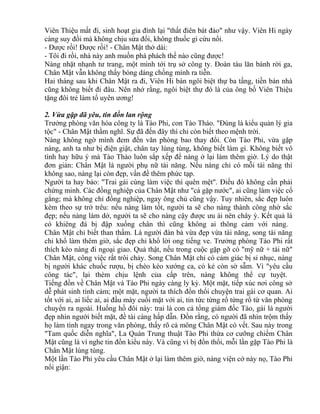 Viên Thiệu mất đi, sinh hoạt gia đình lại "thất điên bát đảo" như vậy. Viên Hi ngày 
càng suy đồi mà không chịu sửa đổi, không thuốc gì cứu nổi. 
- Được rồi! Được rồi! - Chân Mật thở dài: 
- Tôi đi rồi, nhà này anh muốn phá phách thế nào cũng được! 
Nàng nhặt nhạnh tư trang, một mình tới trụ sở công ty. Đoàn tàu lăn bánh rời ga, 
Chân Mật vẫn không thấy bóng dáng chồng mình ra tiễn. 
Hai tháng sau khi Chân Mật ra đi, Viên Hi bán ngôi biệt thự ba tầng, tiền bán nhà 
cũng không biết đi đâu. Nên nhớ rằng, ngôi biệt thự đó là của ông bố Viên Thiệu 
tặng đôi trẻ làm tổ uyên ương! 
2. Vừa gặp đã yêu, tin đồn lan rộng 
Trưởng phòng văn hóa công ty là Tào Phi, con Tào Tháo. "Đúng là kiểu quản lý gia 
tộc" - Chân Mật thầm nghĩ. Sự đã đến đây thì chỉ còn biết theo mệnh trời. 
Nàng không ngờ mình đem đến văn phòng bao thay đổi. Còn Tào Phi, vừa gặp 
nàng, anh ta như bị điện giật, chân tay lúng túng, không biết làm gì. Không biết vô 
tình hay hữu ý mà Tào Tháo luôn sắp xếp để nàng ở lại làm thêm giờ. Lý do thật 
đơn giản: Chân Mật là người phụ nữ tài năng. Nếu nàng chỉ có mỗi tài năng thì 
không sao, nàng lại còn đẹp, vấn đề thêm phức tạp. 
Người ta hay bảo: "Trai gái cùng làm việc thì quên mệt". Điều đó không cần phải 
chứng minh. Các đồng nghiệp của Chân Mật như "cá gặp nước", ai cũng làm việc cố 
gắng; mà không chỉ đồng nghiệp, ngay ông chủ cũng vậy. Tuy nhiên, sắc đẹp luôn 
kèm theo sự trớ trêu: nếu nàng làm tốt, người ta sẽ cho nàng thành công nhờ sắc 
đẹp; nếu nàng làm dở, người ta sẽ cho nàng cậy được ưu ái nên chây ỳ. Kết quả là 
có khiêng đá bị đập xuống chân thì cũng không ai thông cảm với nàng. 
Chân Mật chỉ biết than thầm. Là người đàn bà vừa đẹp vừa tài năng, song tài năng 
chỉ khổ làm thêm giờ, sắc đẹp chỉ khổ lời ong tiếng ve. Trưởng phòng Tào Phi rất 
thích kéo nàng đi ngoại giao. Quả thật, nếu trong cuộc gặp gỡ có "mỹ nữ + tài nữ" 
Chân Mật, công việc rất trôi chảy. Song Chân Mật chỉ có cảm giác bị sỉ nhục, nàng 
bị người khác chuốc rượu, bị chèo kéo xướng ca, có kẻ còn sờ sẫm. Vì "yêu cầu 
công tác", lại thèm chịu lệnh của cấp trên, nàng không thể cự tuyệt. 
Tiếng đồn về Chân Mật và Tào Phi ngày càng ly kỳ. Một mặt, tiếp xúc nơi công sở 
dễ phát sinh tình cảm; một mặt, người ta thích đồn thổi chuyện trai gái cơ quan. Ai 
tốt với ai, ai liếc ai, ai đầu mày cuối mặt với ai, tin tức từng rổ từng rổ từ văn phòng 
chuyển ra ngoài. Huống hồ đôi này: trai là con cả tổng giám đốc Tào, gái là người 
đẹp nhìn người biết mặt, đề tài càng hấp dẫn. Đồn rằng, có người đã nhìn trộm thấy 
họ làm tình ngay trong văn phòng, thấy rõ cả mông Chân Mật có vết. Sau này trong 
"Tam quốc diễn nghĩa", La Quán Trung thuật Tào Phi thừa cơ cưỡng chiếm Chân 
Mật cũng là vì nghe tin đồn kiểu này. Và cũng vì bị đồn thổi, mỗi lần gặp Tào Phi là 
Chân Mật lúng túng. 
Một lần Tào Phi yêu cầu Chân Mật ở lại làm thêm giờ, nàng viện cớ này nọ, Tào Phi 
nổi giận: 
 